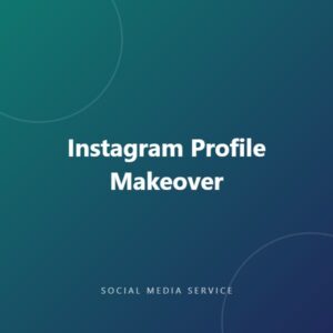 Instagram Profile Makeover
